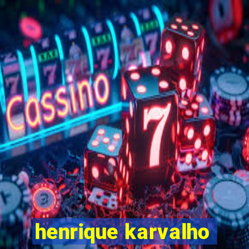 henrique karvalho